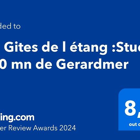 Les Gites De L Etang :Studio A 20 Mn De Gerardmer La Chapelle  Exterior photo